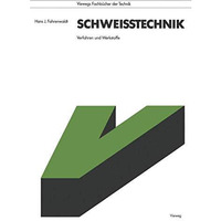 Schwei?technik: Verfahren und Werkstoffe [Paperback]