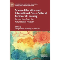 Science Education and International Cross-Cultural Reciprocal Learning: Perspect [Paperback]