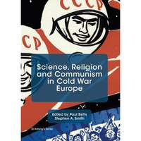 Science, Religion and Communism in Cold War Europe [Paperback]