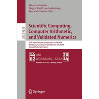 Scientific Computing, Computer Arithmetic, and Validated Numerics: 16th Internat [Paperback]