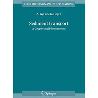 Sediment Transport: A Geophysical Phenomenon [Hardcover]