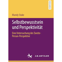 Selbstbewusstsein und Perspektivit?t: Eine Untersuchung der Zweite-Person-Perspe [Paperback]