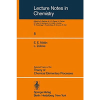 Selected Topics of the Theory of Chemical Elementary Processes [Paperback]