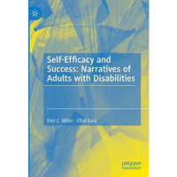 Self-Efficacy and Success: Narratives of Adults with Disabilities [Hardcover]