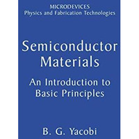 Semiconductor Materials: An Introduction to Basic Principles [Paperback]