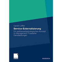 Service Externalisierung: Ein wettbewerbsstrategisches Konzept im Management IT- [Paperback]