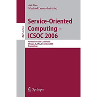 Service-Oriented Computing - ICSOC 2006: 4th International Conference, Chicago,  [Paperback]