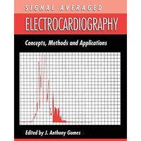 Signal Averaged Electrocardiography: Concepts, Methods and Applications [Hardcover]