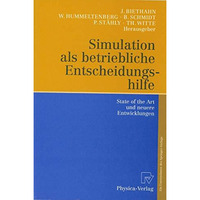 Simulation als betriebliche Entscheidungshilfe: State of the Art und neuere Entw [Paperback]