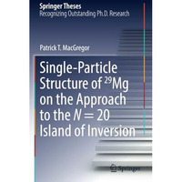 Single-Particle Structure of 29Mg on the Approach to the N = 20 Island of Invers [Paperback]