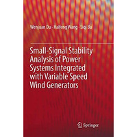 Small-Signal Stability Analysis of Power Systems Integrated with Variable Speed  [Paperback]