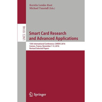 Smart Card Research and Advanced Applications: 15th International Conference, CA [Paperback]