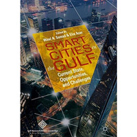 Smart Cities in the Gulf: Current State, Opportunities, and Challenges [Hardcover]