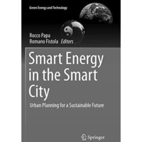 Smart Energy in the Smart City: Urban Planning for a Sustainable Future [Paperback]