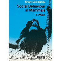 Social Behaviour in Mammals: Tertiary Level Biology [Paperback]