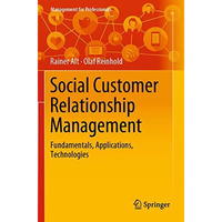 Social Customer Relationship Management: Fundamentals, Applications, Technologie [Paperback]