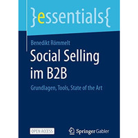 Social Selling im B2B: Grundlagen, Tools, State of the Art [Paperback]