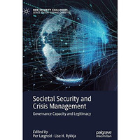 Societal Security and Crisis Management: Governance Capacity and Legitimacy [Hardcover]