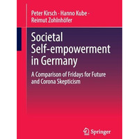 Societal Self-empowerment in Germany: A Comparison of Fridays for Future and Cor [Paperback]