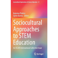 Sociocultural Approaches to STEM Education: An ISCAR International Collective Is [Hardcover]