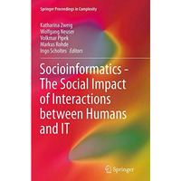 Socioinformatics - The Social Impact of Interactions between Humans and IT [Paperback]