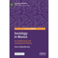 Sociology in Mexico: An Intellectual and Institutional History [Paperback]