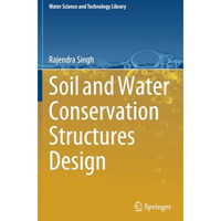 Soil and Water Conservation Structures Design [Paperback]