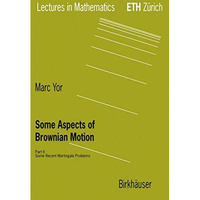 Some Aspects of Brownian Motion: Part II: Some Recent Martingale Problems [Paperback]