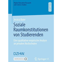 Soziale Raumkonstitutionen von Studierenden: Eine qualitative empirische Analyse [Paperback]