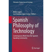 Spanish Philosophy of Technology: Contemporary Work from the Spanish Speaking Co [Hardcover]