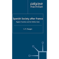 Spanish Society After Franco: Regime Transition and the Welfare State [Paperback]