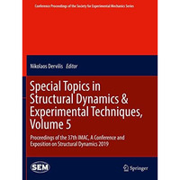 Special Topics in Structural Dynamics & Experimental Techniques, Volume 5: P [Paperback]