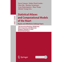 Statistical Atlases and Computational Models of the Heart. Regular and CMRxMotio [Paperback]