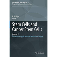 Stem Cells and Cancer Stem Cells, Volume 12: Therapeutic Applications in Disease [Hardcover]