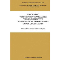 Stochastic Versus Fuzzy Approaches to Multiobjective Mathematical Programming un [Paperback]