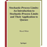 Stochastic-Process Limits: An Introduction to Stochastic-Process Limits and Thei [Paperback]