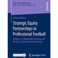 Strategic Equity Partnerships in Professional Football: Evidence on Stakeholder  [Paperback]