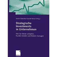 Strategische Investments in Unternehmen: Wie Sie Werte sch?pfen, Kunden binden u [Paperback]