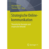 Strategische Onlinekommunikation: Theoretische Konzepte und empirische Befunde [Paperback]