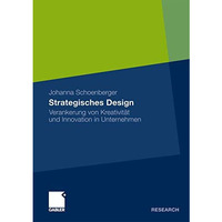 Strategisches Design: Verankerung von Kreativit?t und Innovation in Unternehmen [Paperback]