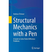 Structural Mechanics with a Pen: A Guide to Solve Finite Difference Problems [Hardcover]