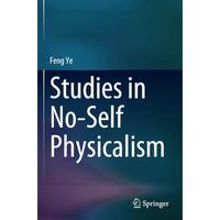 Studies in No-Self Physicalism [Paperback]