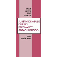 Substance Abuse During Pregnancy and Childhood [Hardcover]