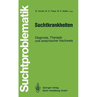 Suchtkrankheiten: Diagnose, Therapie und analytischer Nachweis [Paperback]