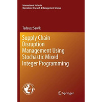 Supply Chain Disruption Management Using Stochastic Mixed Integer Programming [Paperback]