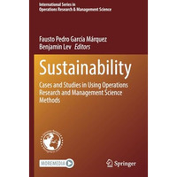 Sustainability: Cases and Studies in Using Operations Research and Management Sc [Paperback]