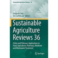 Sustainable Agriculture Reviews 36: Chitin and Chitosan: Applications in Food, A [Paperback]