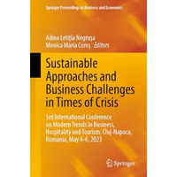 Sustainable Approaches and Business Challenges in Times of Crisis: 3rd Internati [Paperback]