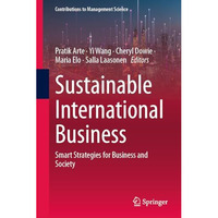 Sustainable International Business: Smart Strategies for Business and Society [Hardcover]