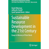 Sustainable Resource Development in the 21st Century: Essays in Memory of Peter  [Hardcover]